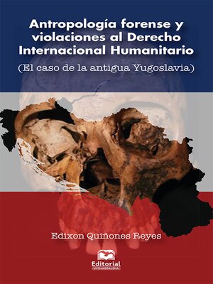 cover image of Antropología forense y violaciones al Derecho Internacional Humanitario